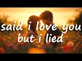 Download Lagu Michael Bolton - Said I Loved You...But I Lied (Lyrics)
