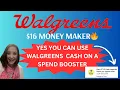 Yes you CAN use Walgreens Cash on a spend booster Learn How