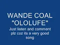Wande Coal Ololufe with lyrics in 2009