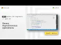 Demo Asynchronous operations More Python for Beginners 19 of 20