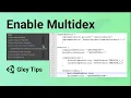 Gley Tips - Enable Multidex