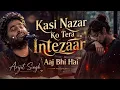 Kasi Nazar Ko Tera Intezaar Aaj Bhi Hai - Heart Touching - TikTok Trending Song 
