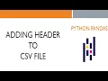 Python Pandas Adding Header to a CSV File