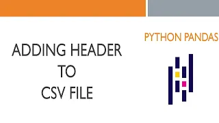Python Pandas Adding Header to a CSV File