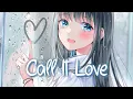 Download Lagu 「Nightcore」 Call It Love - Felix Jaehn ft. Ray Dalton ♡ (Lyrics)