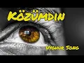 Lagu Közümdin | Uyghur Song