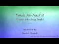 Download Lagu Surah An Nazi'at Those who drag forth   079   Saad al Ghamdi   Quran Audio