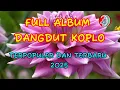 FULL ALBUM DANGDUT KOPLO TERPOPULER DAN TERBARU 2025 - HitSongsPro