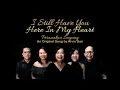 Download Lagu I Still Have You Here in My Heart - Peranakan Sayang