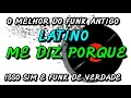 Lagu FUNK ANTIGO : LATINO - ME DIZ PORQUE