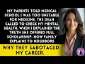 Family Told Medical School I Was Unstable - Dean Offered Full Scholarship