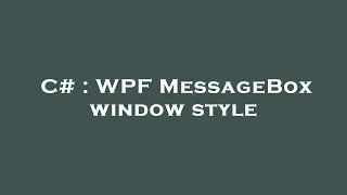 C WPF MessageBox window style