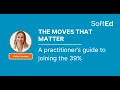 The Moves That Matter A Practitioner s Guide to Joining the 39