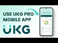 How To Use UKG Pro Mobile App 2026 - Beginners Guide