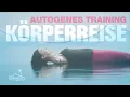 Body Journey - AUTOGENIC TRAINING for deep relaxation | Meditation