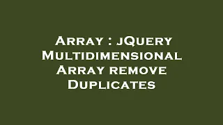 Array jQuery Multidimensional Array remove Duplicates