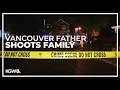 Vancouver father shoots wife baby before turning gun on himself