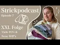 Download Lagu Strickpodcast Episode 07 I XXL-Folge mit vielen FO's und neuen WIP's 🧶I sowieAnne