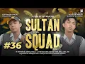 Download Lagu [DRAMA] SULTAN SQUAD EPS 36