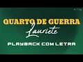 QUARTO DE GUERRA - LAURIETE - PLAYBACK COM LETRA