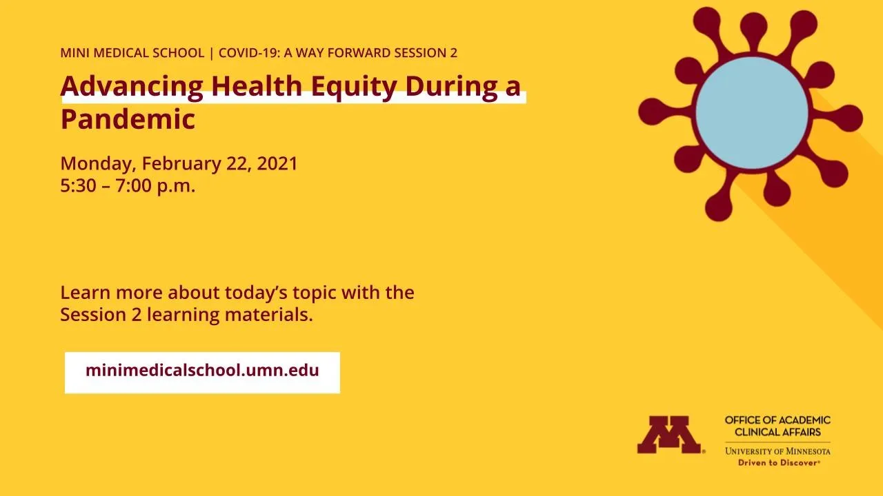 Advancing Health Equity During a Pandemic -- U of M Mini Medical School COVID-19: The Way Forward