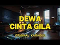 Lagu Dewa - Cinta Gila | Ost. Anak Jalanan  (Karaoke)