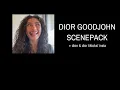 DIOR GOODJOHN SCENEPACK dion and dior