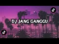 Download Lagu DJ JANG GANGGU SLOWED + REVERB MENGKENE FYP VIRAL TIKTOK