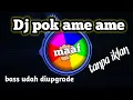 Download Lagu Dj pok ame ame belakang kupu kupu full bass tanpa iklan