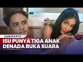 Lagu Isu Punya Tiga Anak Mencuat, Denada Buka Suara Tegaskan Hanya Dua dan Siap Tempuh Jalur Hukum