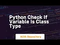 python check if variable is class type