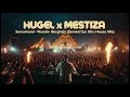 HUGEL x MËSTIZA - Samarkand  x Rosalía Berghain (Samed Gur Afro House Mix)