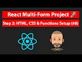 React JS Multi Step Form Step 2 HTML CSS and Functions setup