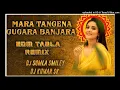 Download Lagu MARA TANGENA GUGARA BANJARA TRENDING ( TABLA - STYLE) REMIX BY DJ SOMLA SMILEY \u0026 DJ KUMAR SK