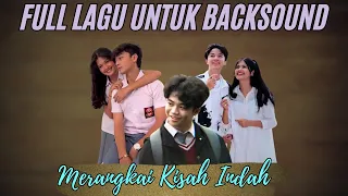 lagu merangkai kisah indah untuk soundtrack backsound episode 
