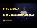Tu És + Águas Purificadoras - Play Along Gospel - Sem Bateria #batera #playalong #drums