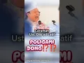Lagu POLIGAMI DONG⁉️⁉️⁉️ CERAMAH USTADZ DAS'AD LATIF @religiislamindonesiachannel85