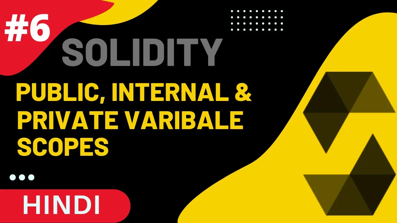 Solidity Public, Internal & Private Variable Scopes - (Part 6) Solidity Full Course in Hindi