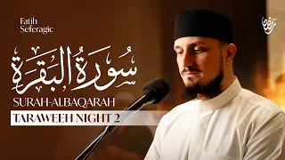 Ramadan Taraweeh Night 2 | Surah Al-Baqarah Recitation – Fatih Seferagic
