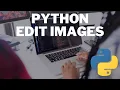 Edit Images Using Python - Part 1