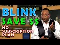 Save Money - Use Blink cameras without paying a monthly fee