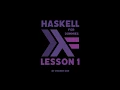 Learning Haskell for Dummies - Lesson 1