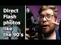 90 s style Direct Flash photos One MAJOR tip to make these pop