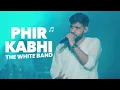 Download Lagu PHIR KABHI - THE WHITE BAND | SATSANG - HINDI DEVOTIONAL SONG