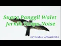 Download Lagu suara panggil walet jernih tanpa noise, sp walet mendunia