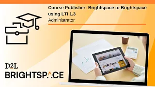Course Publisher Brightspace to Brightspace using LTI 1 3 Administrator