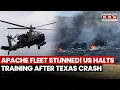 Deadly Apache Crash Shocks US Army All Helicopter Training Halted After 2 Soldiers Killed