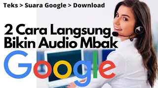 Download Audio Suara Google Cara Buat Suara Google pake Hp Android langsung bisa di download | 2 Cara 1 Video MP3