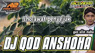 dj sholawat penyejuk hati qod anshoha versi gus ulin nuha by r2 project official