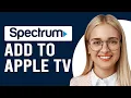 How To Add Spectrum To Apple TV How To Install Spectrum On Apple TV